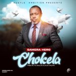 Samera Hero-Chokera(Chilima Tribute)