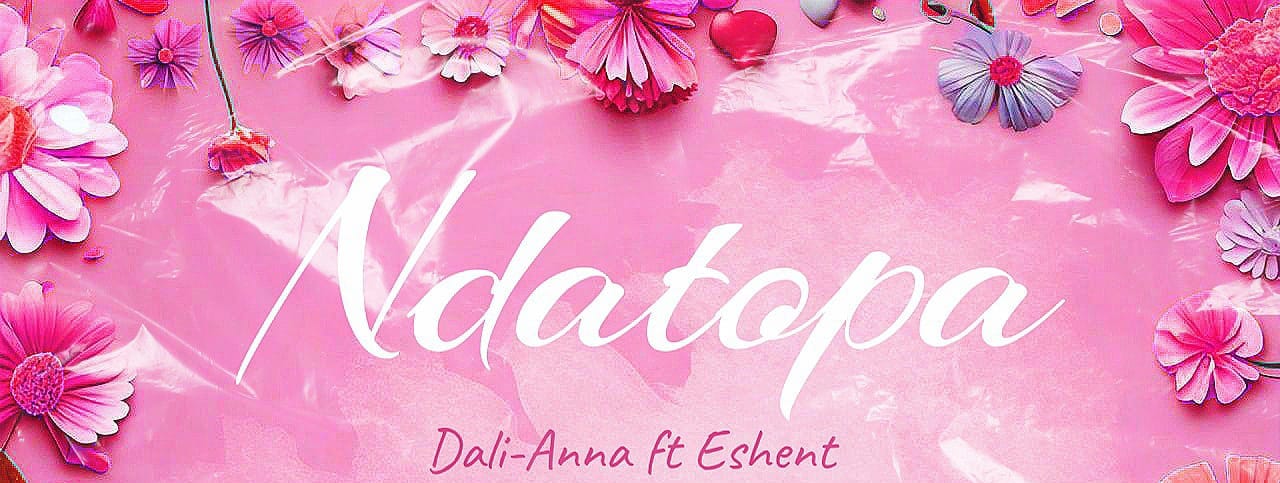 Dali Anna-Ndatopa ft Eshent