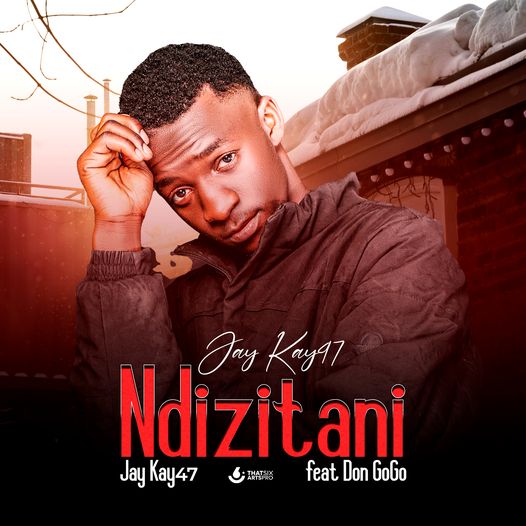 Jay Kay47-Ndizitani ft Don GoGo