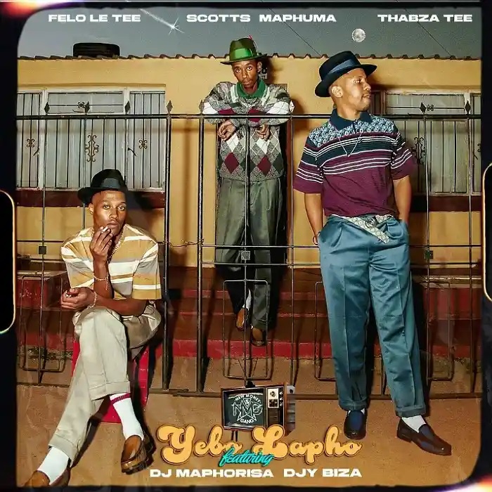 Felo-Le-Tee-Ft-DJ-Maphorisa-Djy-Biza_-Scotts-Maphuma_-Thabza-Tee -Djy-Biza-Yebo-Lapho