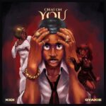 KiDi ft Gyakie- Cheat On You