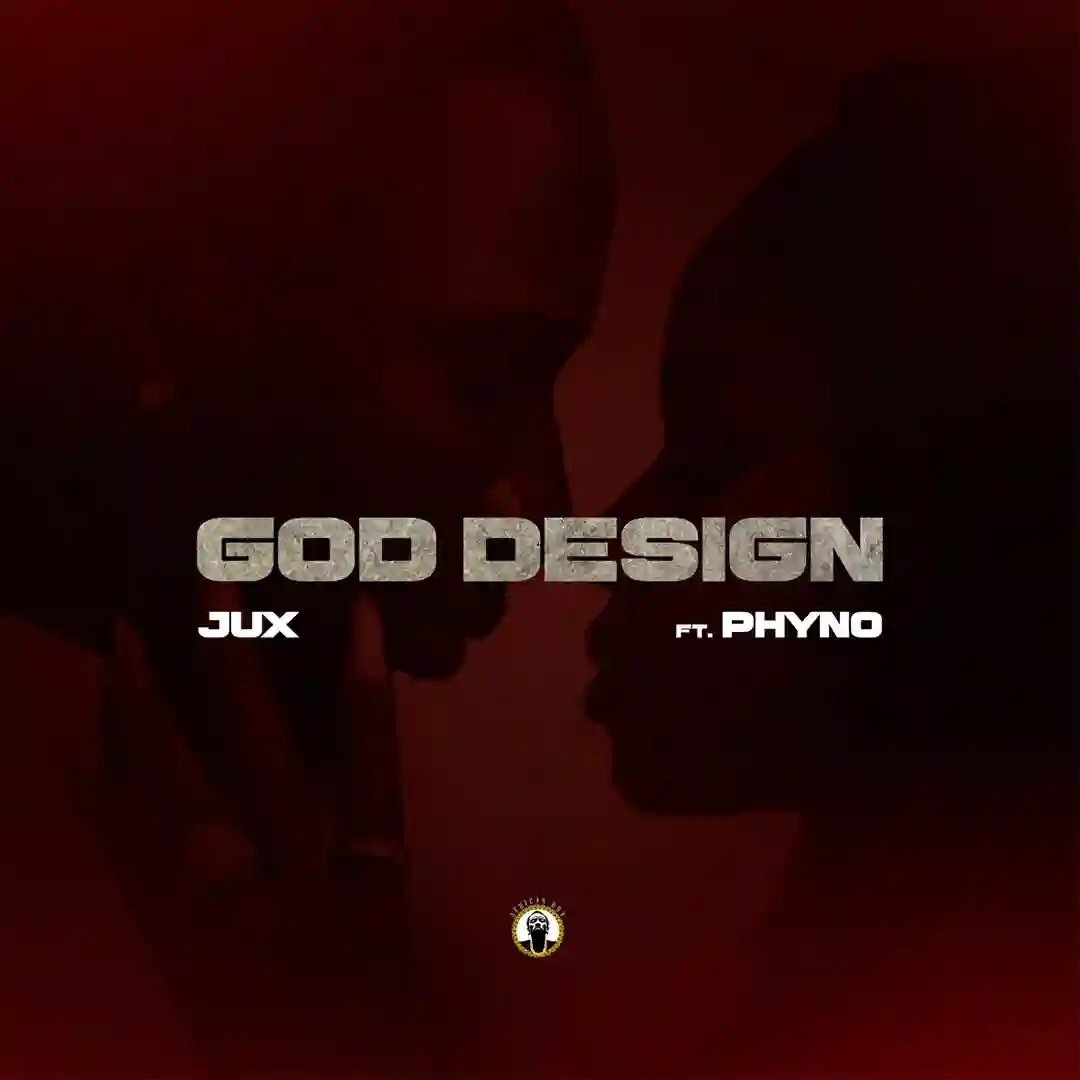 Jux- God Design ft Phyno
