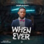 Deo Vagah- When Ever