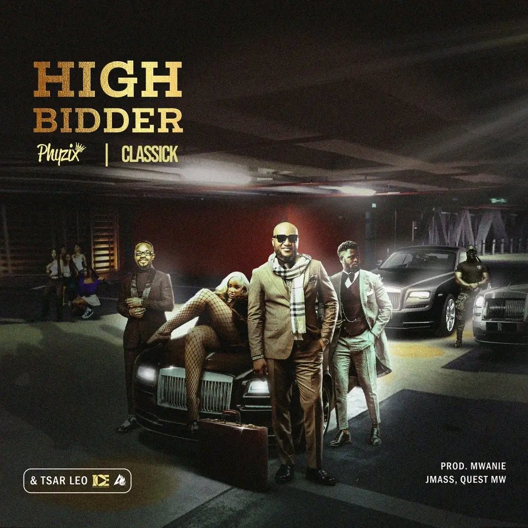 Phyzix- High Bidder ft Classicl & Tsar Leo
