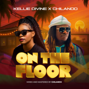Kellie Divine Njuchi- On The Floor Feat. Chilando