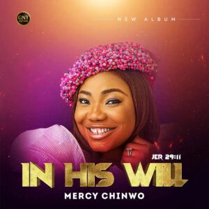 Mercy Chinwo- In His Will EP