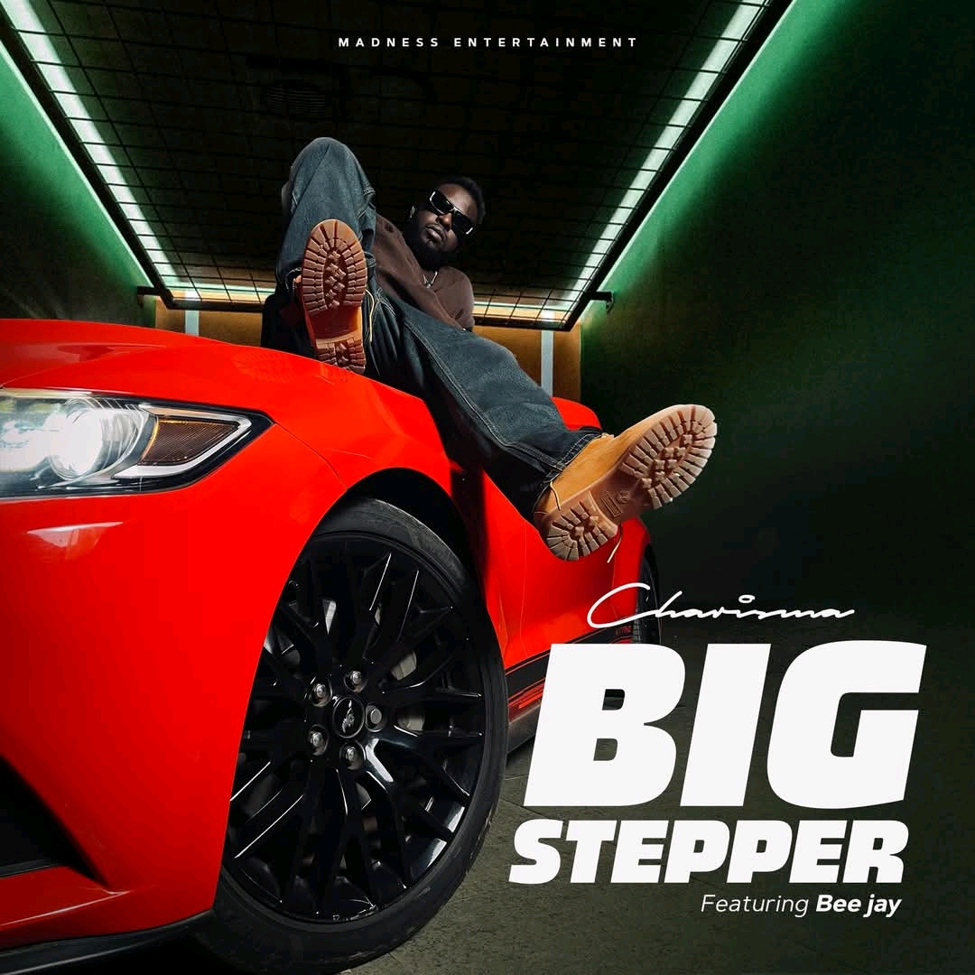Charisma- BIG STEPPER Feat. Bee Jay