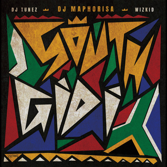 DJ Maphorisa x DJ Tunez x Wizkid- South Gidi EP
