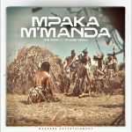 Joe ikon- Mpaka M'manda Feat.  Praise Umali