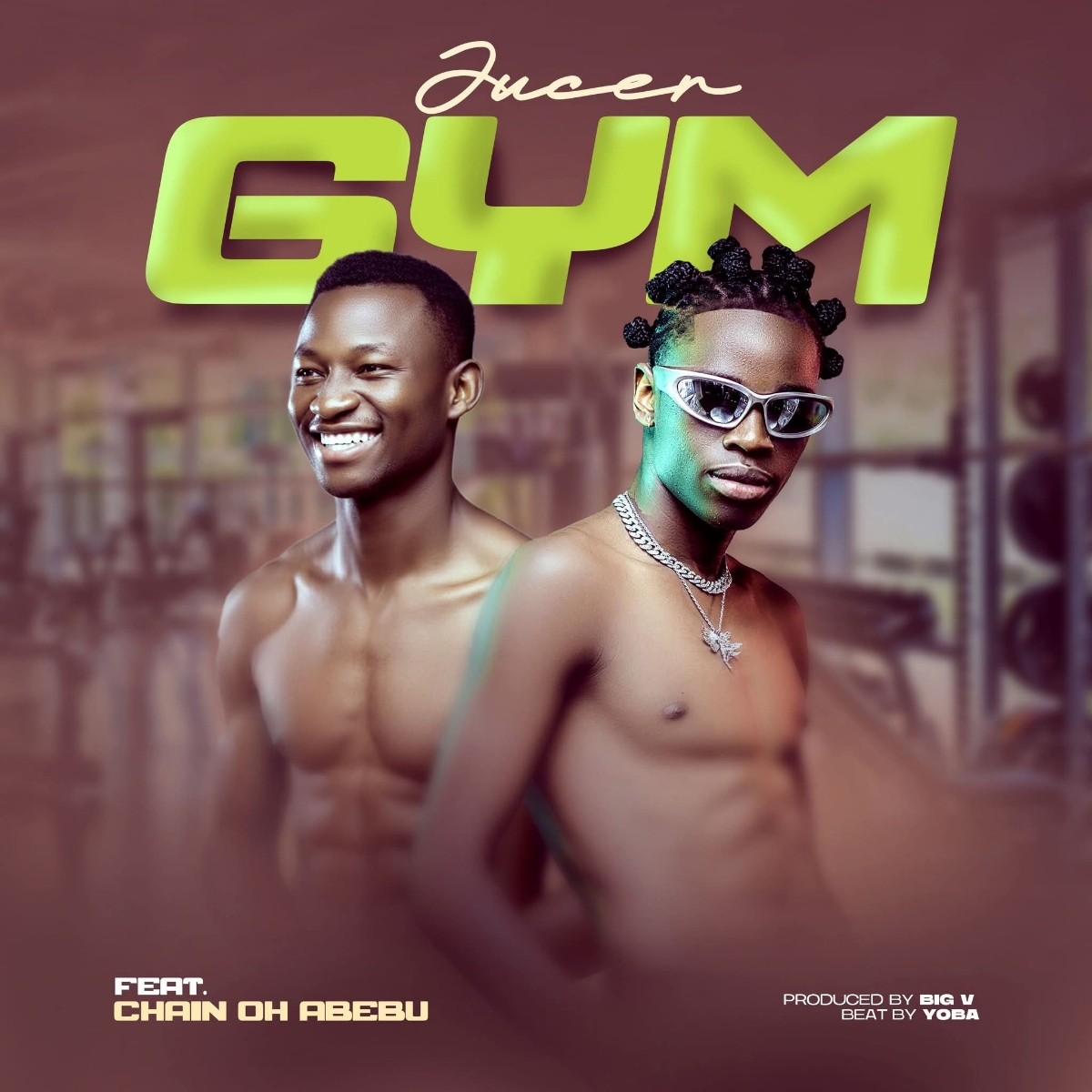 Jucer- GYM Feat. Chain Oh Abebu