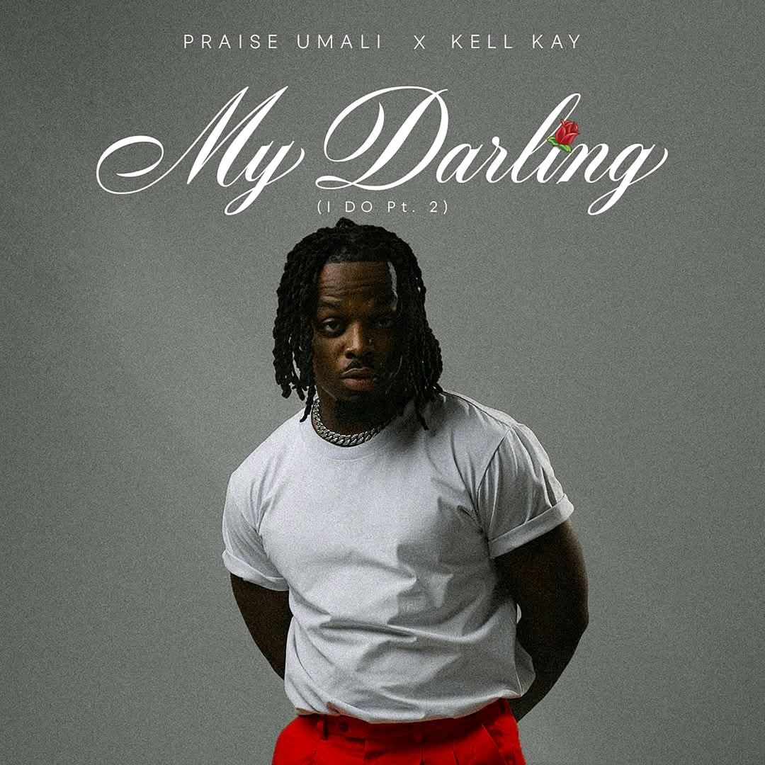 Praise Umali- My Darling(I Do Pt.2) Feat. Kell Kay