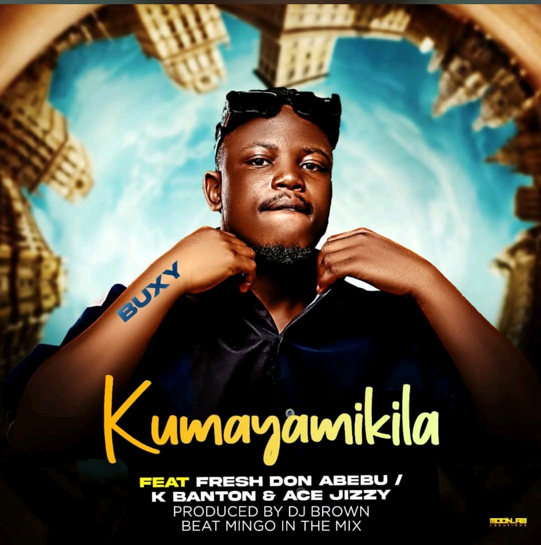 Buxy Mw- Kumayamikila Feat. Fresh Don Abebu x K Banton x Ace Jizzy
