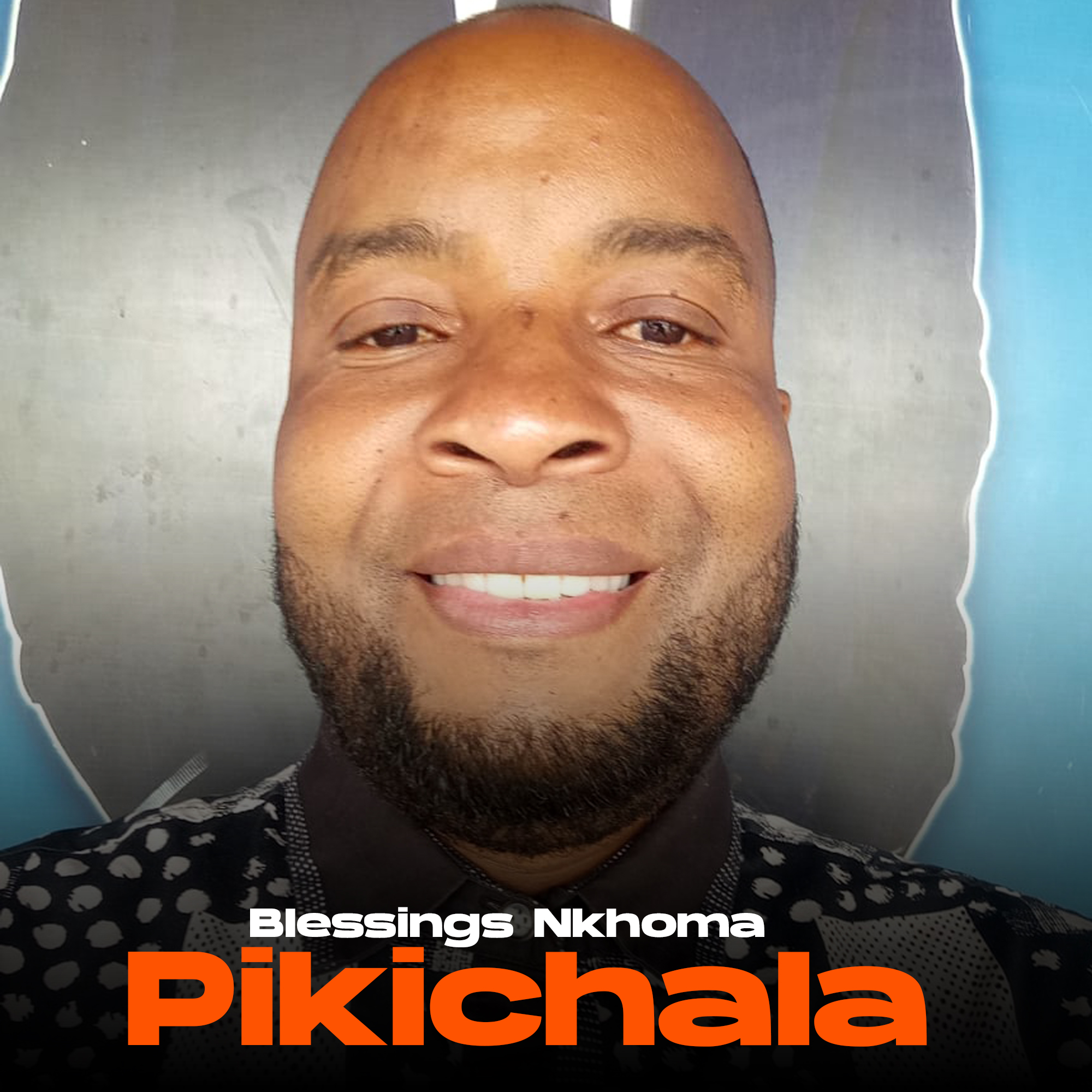 Blessings Nkhoma – Pikichala