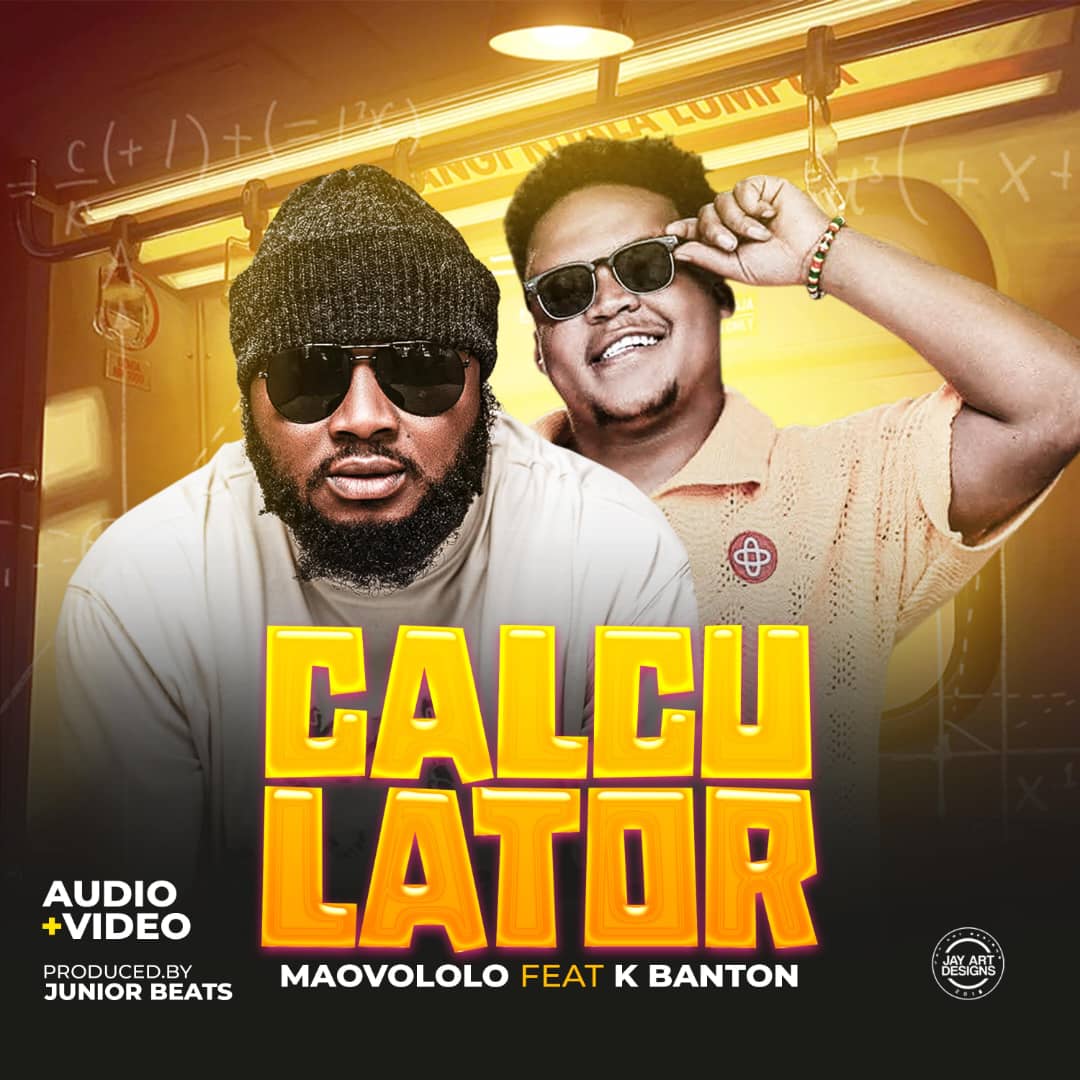 Maovololo – Bayala wa Calculator Feat. K Banton