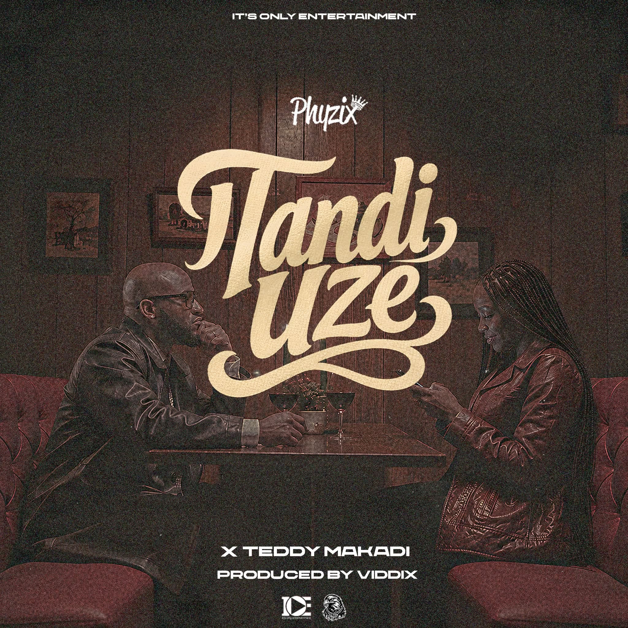 Phyzix – Tandiuze Feat Teddy Makadi