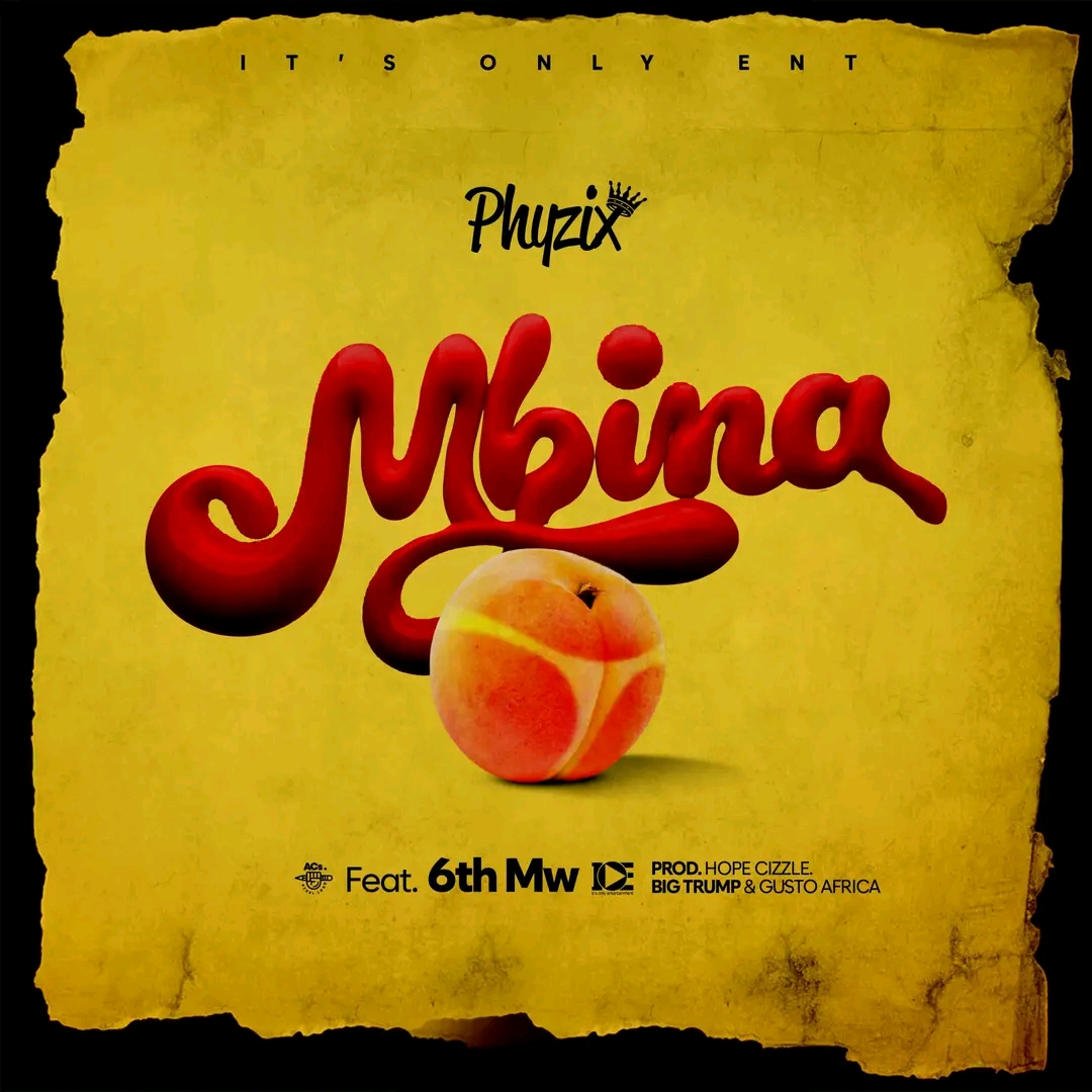 Phyzix – Mbina Feat. 6th Mw